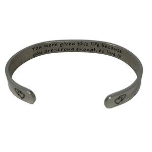 Cuff Bracelet Engraved You were Given This Life Because‎ You are Strong Enough